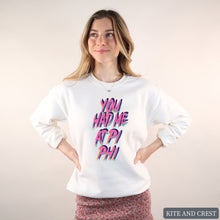 Load image into Gallery viewer, Sweatshirt | You Had Me At Crewneck Sweatshirt | Sorority Gift Idea