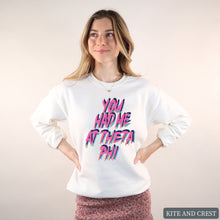 Load image into Gallery viewer, Sweatshirt | You Had Me At Crewneck Sweatshirt | Sorority Gift Idea
