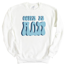 Load image into Gallery viewer, Alpha Delta Pi Sweatshirt - ADPI Gotta Be Crewneck Sweatshirt - Kite and Crest