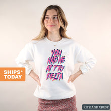 Load image into Gallery viewer, Delta Delta Delta Sweatshirt | Tri Delta You Had Me At Crewneck Sweatshirt | Delta Delta Delta Sorority Gift Idea - Kite and Crest