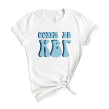Load image into Gallery viewer, Kappa Beta Gamma Gotta Be T-shirt - Kite and Crest
