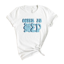 Load image into Gallery viewer, Phi Sigma Rho Gotta Be T-shirt - Kite and Crest