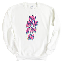 Load image into Gallery viewer, Phi Sigma Sigma Sweatshirt | Phi Sig You Had Me At Crewneck Sweatshirt | Phi Sigma Sigma Sorority Gift Idea - Kite and Crest