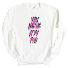 Load image into Gallery viewer, Pi Beta Phi Sweatshirt | Pi Phi You Had Me At Crewneck Sweatshirt | Pi Beta Phi Sorority Gift Idea - Kite and Crest