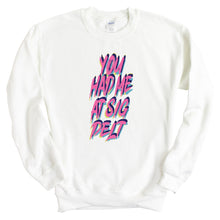 Load image into Gallery viewer, Sigma Delta Tau Sweatshirt | Sig Delt You Had Me At Crewneck Sweatshirt | Sigma Delta Tau Sorority Gift Idea - Kite and Crest
