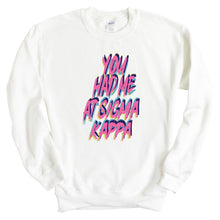 Load image into Gallery viewer, Sigma Kappa Sweatshirt | Sigma Kappa You Had Me At Crewneck Sweatshirt | Sigma Kappa Sorority Gift Idea - Kite and Crest