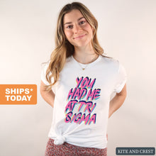 Load image into Gallery viewer, Sigma Sigma Sigma T-Shirt | Tri Sigma You Had Me At Shirt | Sigma Sigma Sigma Sorority Gift Idea - Kite and Crest