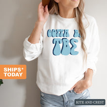 Load image into Gallery viewer, Tau Beta Sigma Gotta Be Crewneck Sweatshirt - Kite and Crest