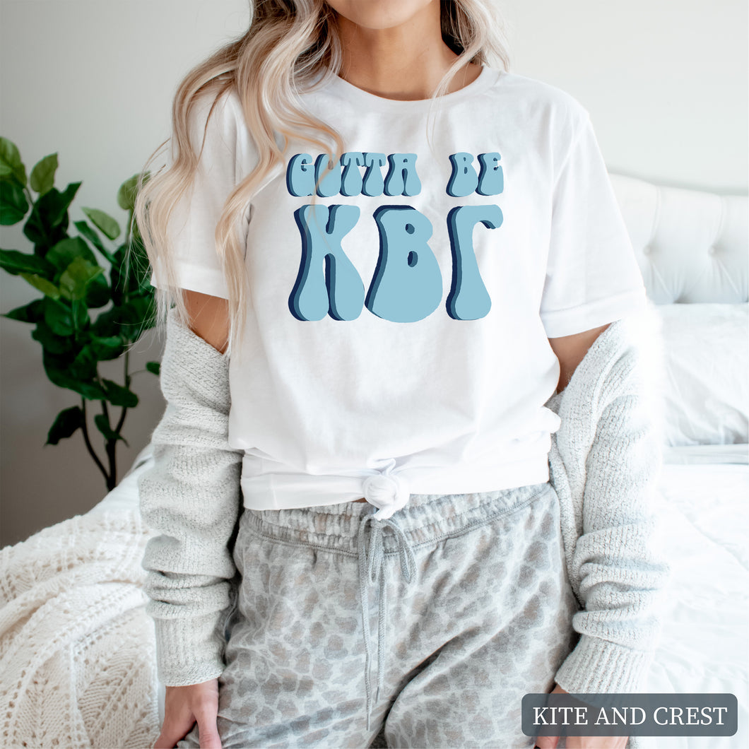 Gotta Be T-shirt