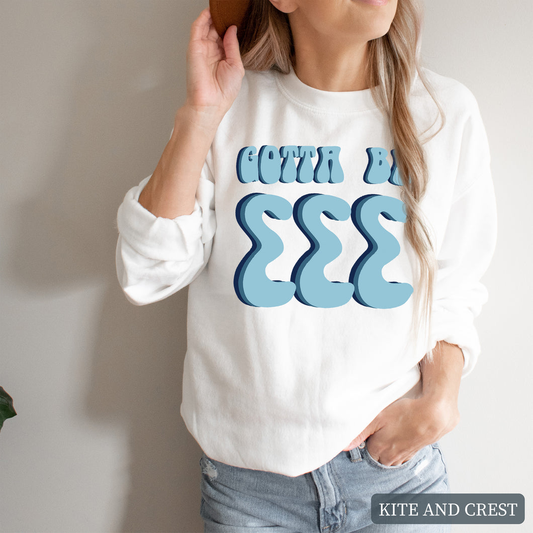 Sweatshirt - Gotta Be Crewneck Sweatshirt