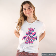 Load image into Gallery viewer, T-Shirt | You Had Me At Shirt | Sorority Gift Idea
