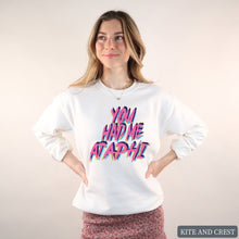 Load image into Gallery viewer, Sweatshirt | You Had Me At Crewneck Sweatshirt | Sorority Gift Idea
