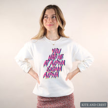 Load image into Gallery viewer, Sweatshirt | You Had Me At Crewneck Sweatshirt | Sorority Gift Idea
