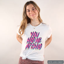 Load image into Gallery viewer, T-Shirt | You Had Me At Shirt | Sorority Gift Idea
