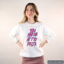 Load image into Gallery viewer, Sweatshirt | You Had Me At Crewneck Sweatshirt | Sorority Gift Idea
