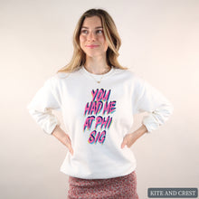 Load image into Gallery viewer, Sweatshirt | You Had Me At Crewneck Sweatshirt | Sorority Gift Idea
