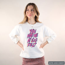 Load image into Gallery viewer, Sweatshirt | You Had Me At Crewneck Sweatshirt | Sorority Gift Idea
