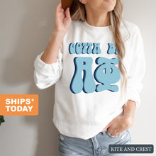 Load image into Gallery viewer, Alpha Phi Sweatshirt - APHI Gotta Be Crewneck Sweatshirt - Kite and Crest
