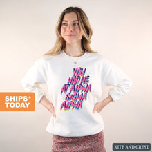 Load image into Gallery viewer, Alpha Sigma Alpha Sweatshirt | Alpha Sigma Alpha You Had Me At Crewneck Sweatshirt | Alpha Sigma Alpha Sorority Gift Idea - Kite and Crest
