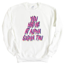 Load image into Gallery viewer, Alpha Sigma Tau Sweatshirt | Alpha Sigma Tau You Had Me At Crewneck Sweatshirt | Alpha Sigma Tau Sorority Gift Idea - Kite and Crest
