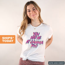 Load image into Gallery viewer, Gamma Phi Beta T-Shirt | GPHI You Had Me At Shirt | Gamma Phi Beta Sorority Gift Idea - Kite and Crest
