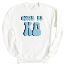 Load image into Gallery viewer, Kappa Delta Sweatshirt - KD Gotta Be Crewneck Sweatshirt - Kite and Crest
