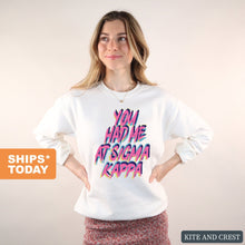 Load image into Gallery viewer, Sigma Kappa Sweatshirt | Sigma Kappa You Had Me At Crewneck Sweatshirt | Sigma Kappa Sorority Gift Idea - Kite and Crest
