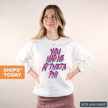 Load image into Gallery viewer, Theta Phi Alpha Sweatshirt | Theta Phi You Had Me At Crewneck Sweatshirt | Theta Phi Alpha Sorority Gift Idea - Kite and Crest
